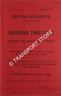 Working Timetable of Passenger and Parcels Trains - Section YG - Doncaster, Stainforth, Sheffield to Healey Mills & Leeds; Diggle, Hebden Bridge to Bradford (Exchange), Leeds, Normanton & Goole - 17 May 1982 to 15 May 1983 by British Railways Eastern Region